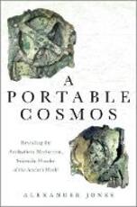 Libro in inglese A Portable Cosmos: Revealing the Antikythera Mechanism, Scientific Wonder of the Ancient World Alexander Jones