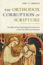 Libro in inglese The Orthodox Corruption of Scripture: The Effect of Early Christological Controversies on the Text of the New Testament Bart D. Ehrman