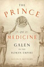 Libro in inglese The Prince of Medicine: Galen in the Roman Empire Susan P. Mattern