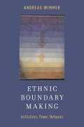 Libro in inglese Ethnic Boundary Making: Institutions, Power, Networks Andreas Wimmer