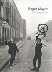 Libro in inglese Roger Mayne Photographs Roger Mayne