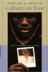 Libro in inglese Culture on Tour: Ethnographies of Travel Edward M. Bruner