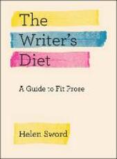 Libro in inglese The Writer's Diet: A Guide to Fit Prose Helen Sword