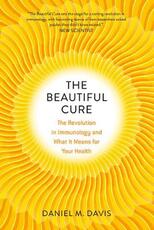 Libro in inglese The Beautiful Cure: The Revolution in Immunology and What It Means for Your Health Daniel M Davis