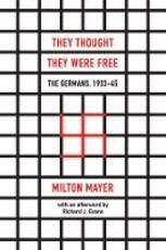 Libro in inglese They Thought They Were Free - The Germans, 1933-45 Milton Mayer Richard J. Evans