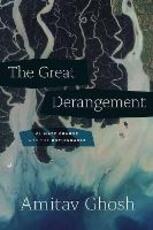 Libro in inglese The Great Derangement: Climate Change and the Unthinkable Amitav Ghosh