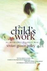 Libro in inglese A Child's Work: The Importance of Fantasy Play Vivian Gussin Paley