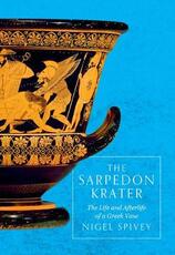 Libro in inglese The Sarpedon Krater: The Life and Afterlife of a Greek Vase Nigel Spivey