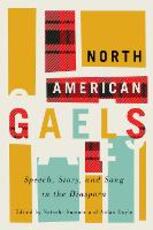 Libro in inglese North American Gaels: Speech, Story, and Song in the Diaspora