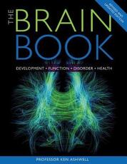 Libro in inglese The Brain Book: Development, Function, Disorder, Health Ken Ashwell