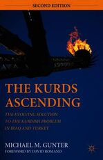 Libro in inglese The Kurds Ascending: The Evolving Solution to the Kurdish Problem in Iraq and Turkey Michael M. Gunter