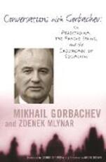 Libro in inglese Conversations with Gorbachev: On Perestroika, the Prague Spring, and the Crossroads of Socialism Mikhail Gorbachev Zdenek Mlynar