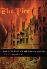 Libro in inglese The Fire: The Bombing of Germany, 1940-1945 Joerg Friedrich