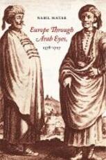 Libro in inglese Europe Through Arab Eyes, 1578-1727 Nabil Matar