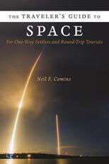 Libro in inglese The Traveler's Guide to Space: For One-Way Settlers and Round-Trip Tourists Neil Comins