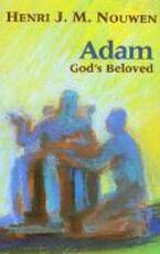 Libro in inglese Adam: God's Beloved Henri J. M. Nouwen