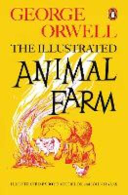 Animal Farm: The Illustrated Edition - George Orwell - Libro in lingua