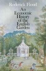 Libro in inglese An Economic History of the English Garden Roderick Floud