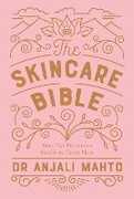Libro in inglese The Skincare Bible: Your No-Nonsense Guide to Great Skin Anjali Mahto