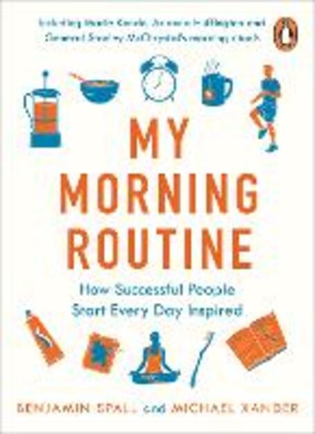 My Morning Routine Spall Benjamin Xander Michael Ebook In Inglese Epub Con Drm Ibs