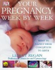 Libro in inglese Your Pregnancy Week by Week: What to Expect from Conception to Birth Lesley Regan