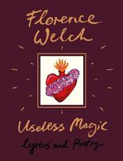 Libro in inglese Useless Magic: Lyrics and Poetry Florence Welch