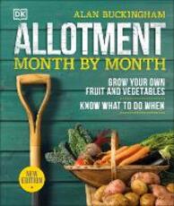 Libro in inglese Allotment Month By Month: Grow your Own Fruit and Vegetables, Know What to do When Alan Buckingham