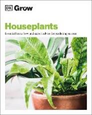 Libro in inglese Grow Houseplants: Essential Know-how and Expert Advice for Gardening Success DK