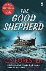 Libro in inglese The Good Shepherd: 'Unbelievably good. Amazing tension, drama and atmosphere' James Holland C.S. Forester