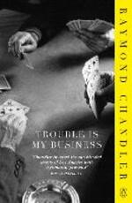 Libro in inglese Trouble is My Business Raymond Chandler