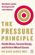 Libro in inglese The Pressure Principle: Handle Stress, Harness Energy, and Perform When It Counts Dave Alred