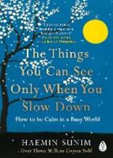 Ebook Things You Can See Only When You Slow Down Haemin Sunim