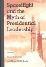 Libro in inglese Spaceflight and the Myth of Presidential Leadership