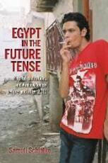 Libro in inglese Egypt in the Future Tense: Hope, Frustration, and Ambivalence before and after 2011 Samuli Schielke