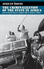 Libro in inglese The Criminalization of the State in Africa Jean-Francois Bayart Stephen Ellis Beatrice Hibou