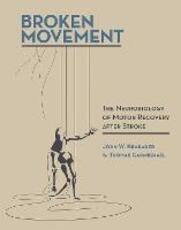 Libro in inglese Broken Movement: The Neurobiology of Motor Recovery after Stroke John W. Krakauer S. Thomas Carmichael