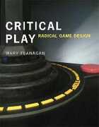 Libro in inglese Critical Play: Radical Game Design Mary Flanagan