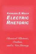 Libro in inglese Electric Rhetoric: Classical Rhetoric, Oralism, and a New Literacy Edward Barrett Kathleen E. Welch
