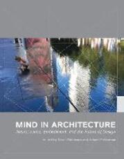 Libro in inglese Mind in Architecture: Neuroscience, Embodiment, and the Future of Design