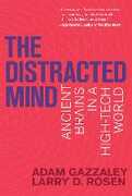 Libro in inglese The Distracted Mind: Ancient Brains in a High-Tech World Adam Gazzaley Larry D. Rosen