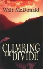 Libro in inglese Climbing the Divide Walt McDonald