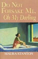 Libro in inglese Do Not Forsake Me, Oh My Darling Maura Stanton