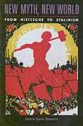 Libro in inglese New Myth, New World: From Nietzsche to Stalinism Bernice Glatzer Rosenthal