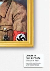 Libro in inglese Culture in Nazi Germany Michael H. Kater