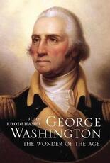 Libro in inglese George Washington: The Wonder of the Age John Rhodehamel