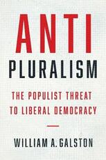Libro in inglese Anti-Pluralism: The Populist Threat to Liberal Democracy William A. Galston
