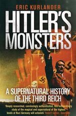 Libro in inglese Hitler's Monsters: A Supernatural History of the Third Reich Eric Kurlander