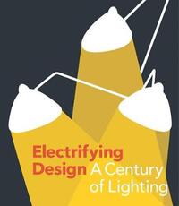 Libro in inglese Electrifying Design: A Century of Lighting Sarah Schleuning Cindi Strauss