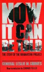 Libro in inglese Now It Can Be Told: The Story Of The Manhattan Project Leslie Groves