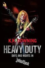 Libro in inglese Heavy Duty: Days and Nights in Judas Priest K K Downing